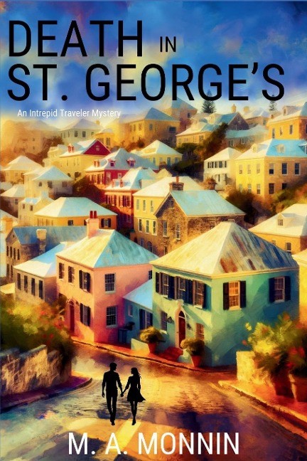 Death in St. Georges: An Intrepid Traveler Mystery