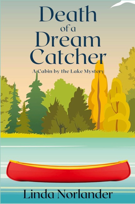 Death of a Dream Catcher: A Cabin by the Lake Mystery