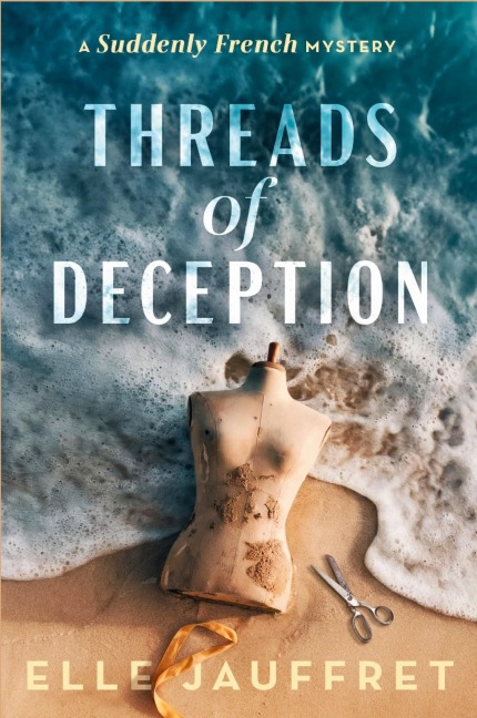 Threads of Deception: A Suddenly French Mystery