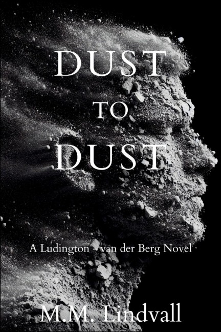 Dust to Dust: A Ludington-van der Berg Mystery