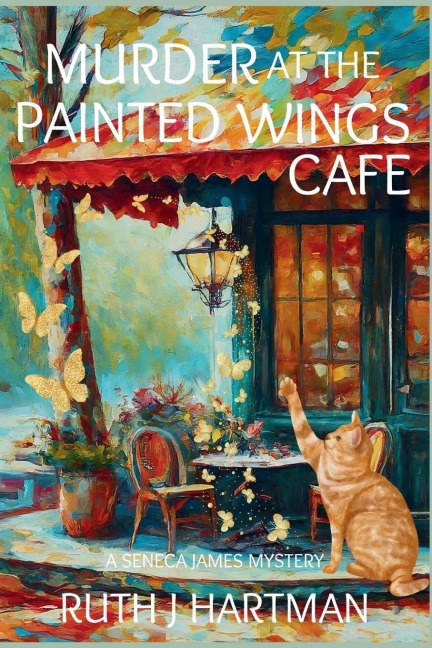 Murder at the Painted Wings Cafe: A Seneca James Mystery