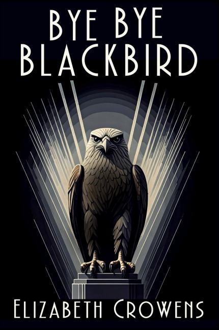 Bye Bye Blackbird: A Babs Norman Golden Age of Hollywood Mystery