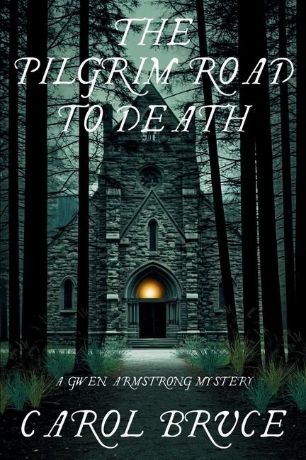 The Pilgrim Road to Death: A Gwen Armstrong Mystery