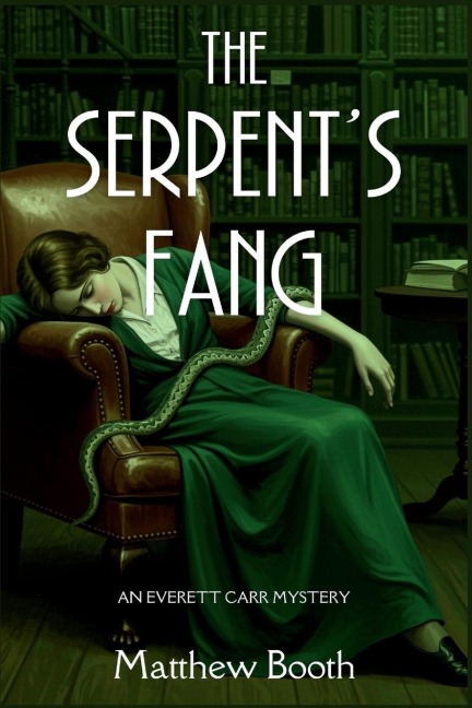 The Serpents Fang: An Everett Carr Mystery