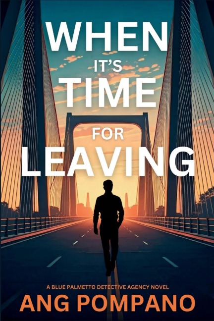 When It's Time for Leaving: The Blue Palmetto Detective Agency Series