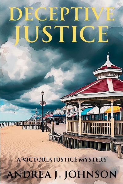 Deceptive Justice: A Victoria Justice Mystery