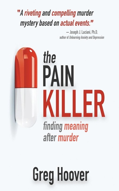 The Pain Killer: Finding Meaning After Murder