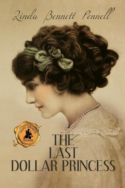 The Last Dollar Princess: A Young Heiresss Quest for Independence in Gilded Age America and George Vs Coronation Year England