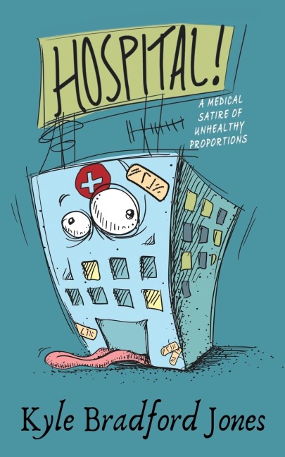 HOSPITAL!: A Medical Satire of Unhealthy Proportions