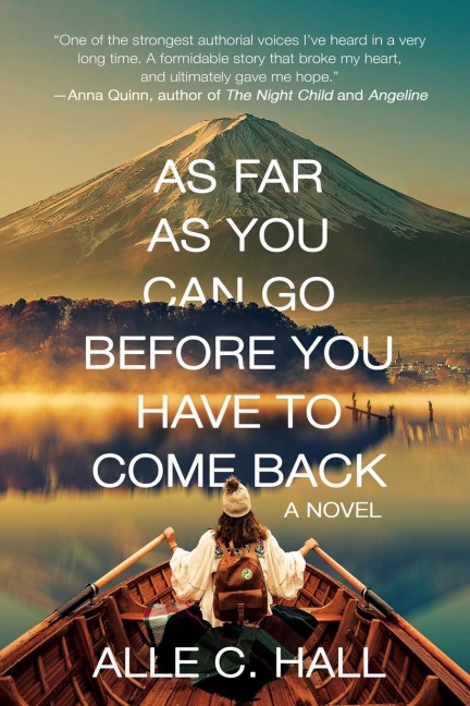 As Far as You Can Go Before You Have to Come Back: A Novel