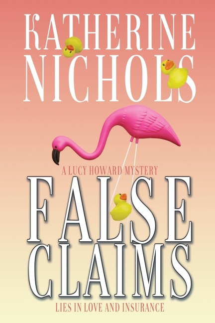False Claims: A Lucy Howard Mystery