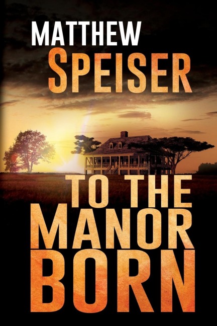To the Manor Born: A Novel