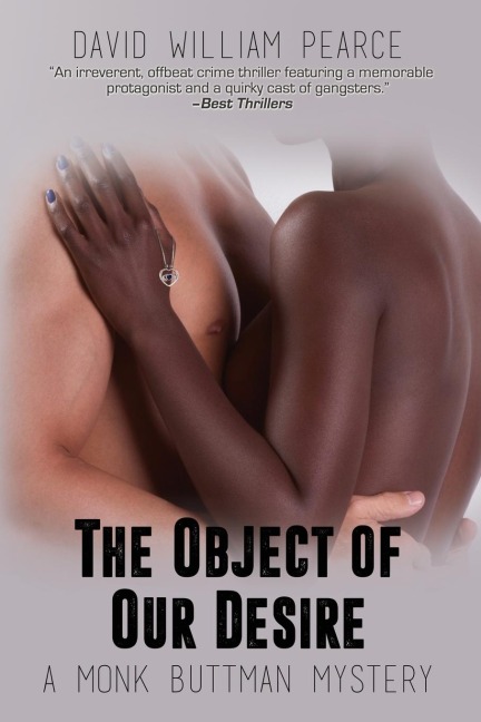 The Object of Our Desire: A Monk Buttman Mystery