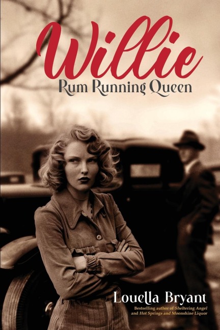 Willie - Rum Running Queen: Based on the True Story of Willie Carter Sharpe