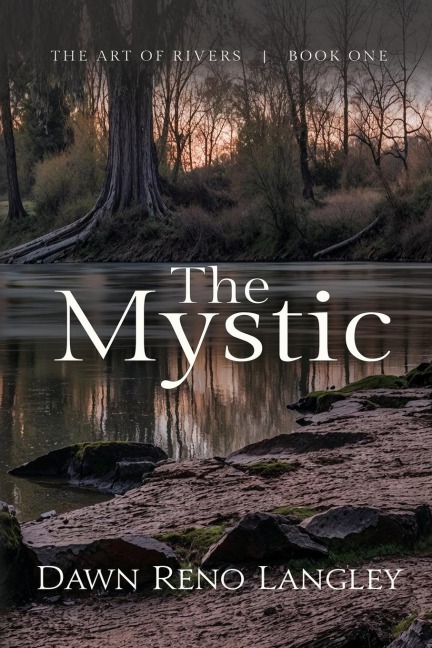 The Mystic: Book One, The Art of Rivers