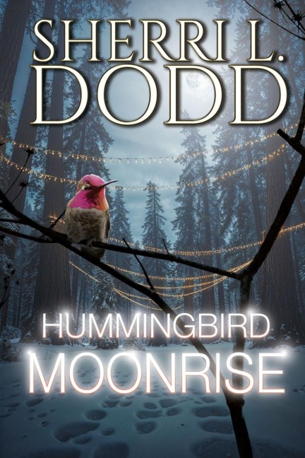 Hummingbird Moonrise: A Witchs Dark Family Secrets Haunt a Mountain Town One Cursed Generation at a Time
