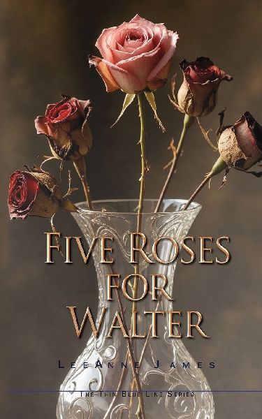 Five Roses for Walter: Inspired by True Events