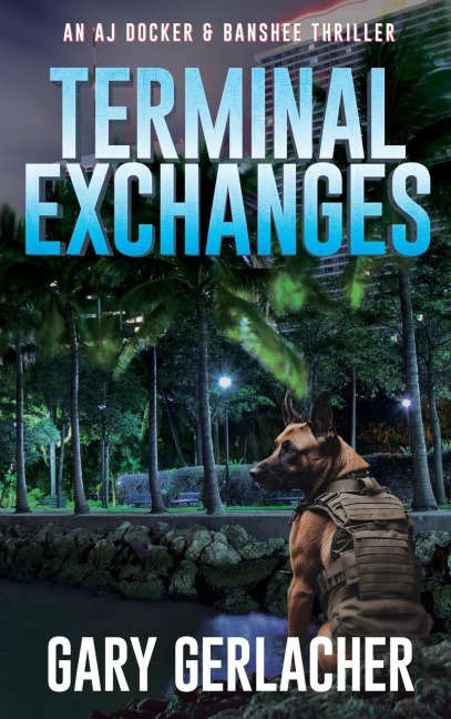 Terminal Exchanges: An AJ Docker and Banshee Thriller