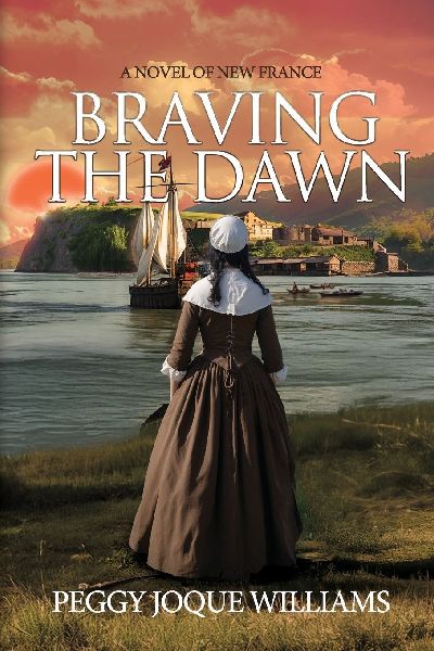 Braving the Dawn: A Novel of New France