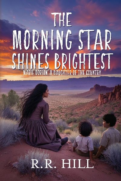 The Morning Star Shines Brightest: Marie Dorion, A Daughter of The Country