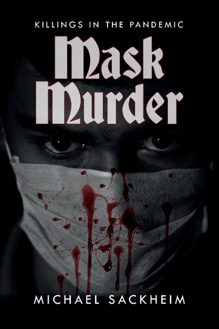 Mask Murder: Killings in the Pandemic