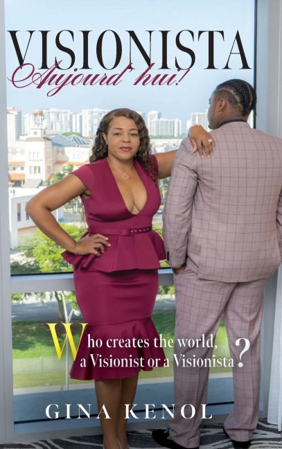 Visionista Aujourdhui!: Who creates the world, a Visionist or a Visionista?