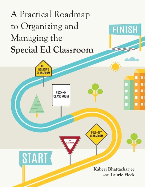 A Practical Roadmap to Organizing and Managing the Special Ed Classroom