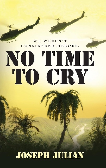 No Time To Cry: We werent considered heroes