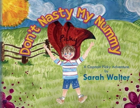 Dont Nasty My Nummy: A Captain Picky Adventure