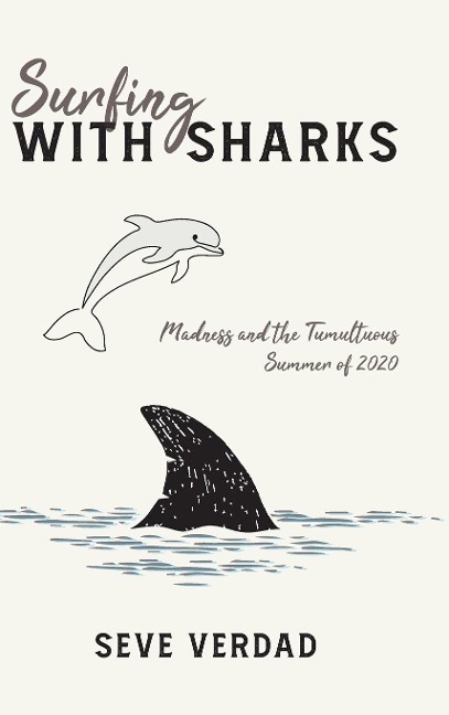 Surfing with Sharks: Madness and the Tumultuous Summer of 2020