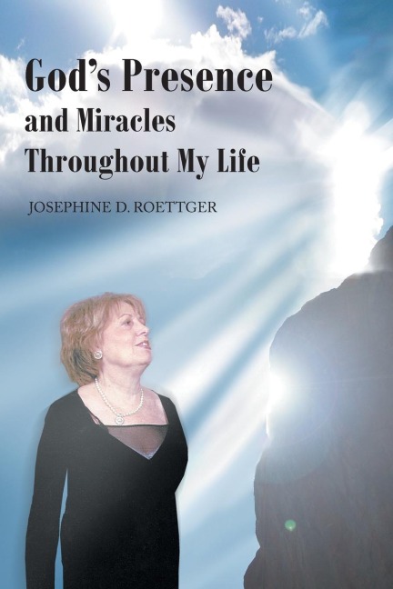 Gods Presence and Miracles Throughout My Life
