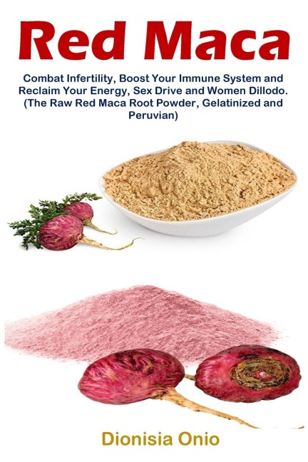 Red Maca Combat Infertility, Boost Your Immune System and Reclaim Your Energy, Sex Drive and Women Dillodo. (The Raw Red Maca Root Powder, Gelatinized and Peruvian)