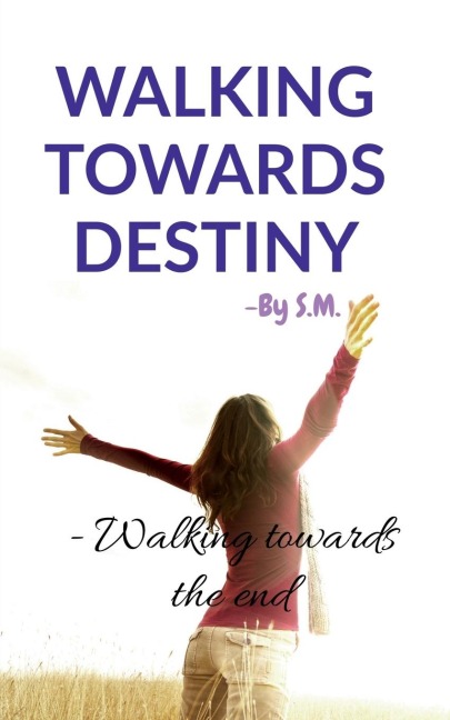 WALKING TOWARDS DESTINY