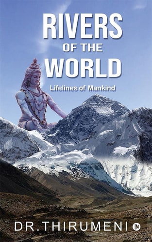 Rivers of the World Lifelines of Mankind