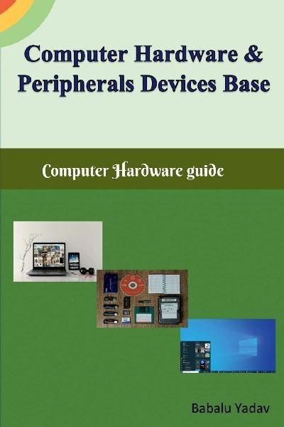 Computer hardware and peripherals device base: Computer hardware guide