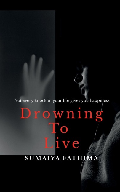 DROWNING TO LIVE: Not every knock in your life gives you happiness