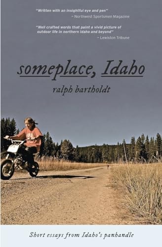 Someplace, Idaho Short Essays from Idaho's Panhandle