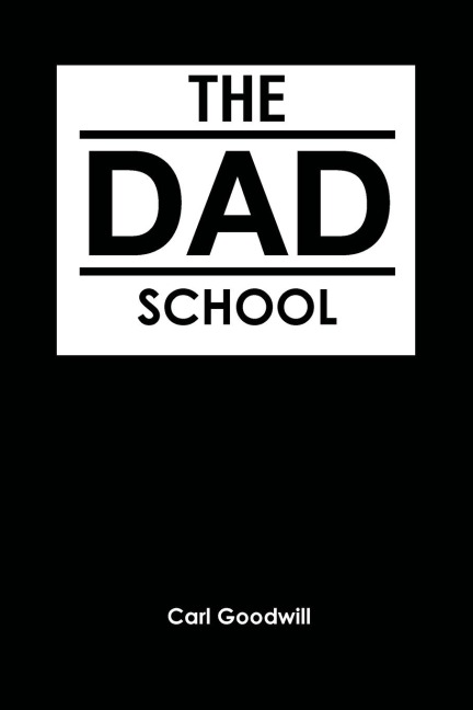 The Dad School: 50 Ways to Build Daditude