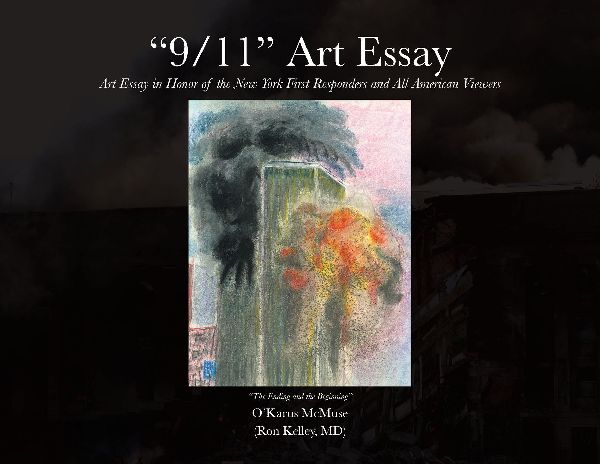 9/11 Art Essay: Art Essay in Honor of the New York First Responders and All American Viewers