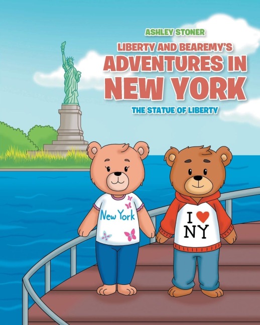 Liberty and Bearemys Adventures in New York: The Statue of Liberty