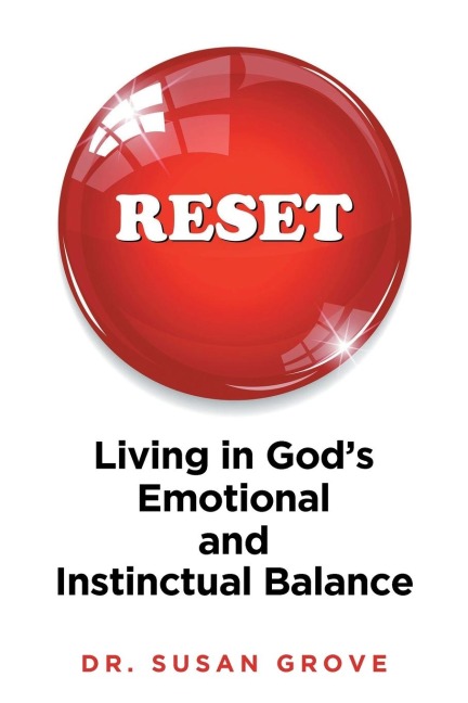 RESET: Living in Gods Emotional and Instinctual Balance