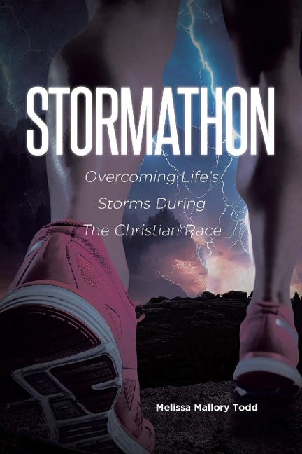 Stormathon: Overcoming Lifes Storms During The Christian Race