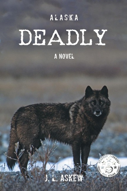 ALASKA DEADLY: A Novel