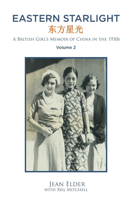 Eastern Starlight ~ A British Girls Memoir of China in the 1930s: Volume 2