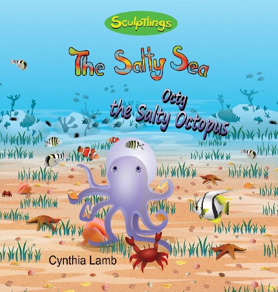 Octy the Octopus: Behavioral Book on Being Greedy (Why We Don't Take What Does Not Belong To Us, Saying I Am Sorry and Forgiveness)