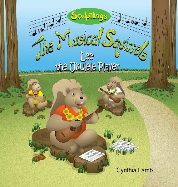 Lee The Ukulele Player: An Educational Book on Music Skills (Teaches The Importance of Listening, The Purpose of Practicing, The Process of Learning to Participate and Follow Directions)