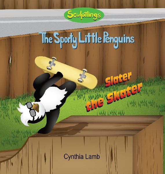 Slater The Skater: Sculptlings Behavioral Book on Setting A Good Example (Making Good Choices, Influencing Others, Being A Good Role Model)