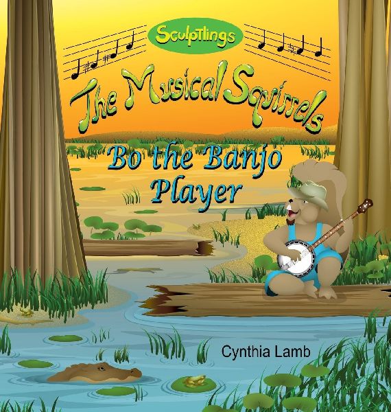 Bo the Banjo Player: Sculptlings Music Book (Teaches Where Happiness Comes From, Having Ambition, Playing in a Traveling Band.)