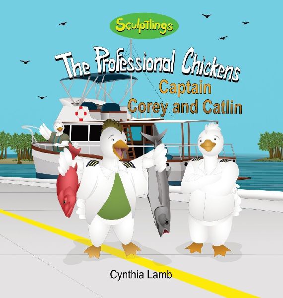 Captain Corey and Catlin: Sculptlings Inspirational Book on Family (Parents supporting Their Kids Dreams, Siblings Learning and Growing Together)