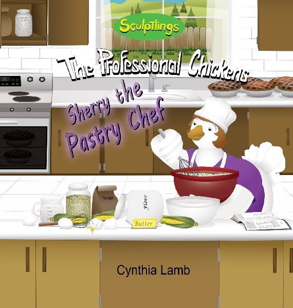 Sherry The Pastry Chef: Sculptlings Entertaining Book for Kids Who Enjoys Cooking (Cooking Etiquette, a Funny Cooking Story)